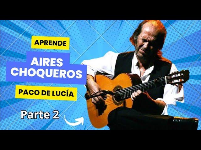 Aprende a tocar "AIRES CHOQUEROS" de PACO DE LUCÍA. Fandangos de Huelva **Parte 2** 