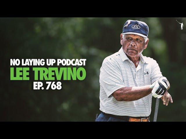 Lee Trevino Tells All | No Laying Up Podcast