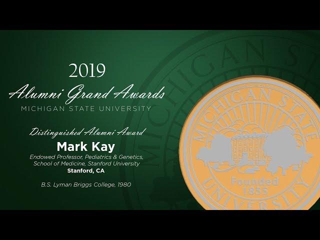 Dr. Mark Kay M.D., Ph.D. | Distinguished Alumni Award Recipient