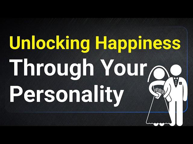 Unlocking Happiness Through Your Personality