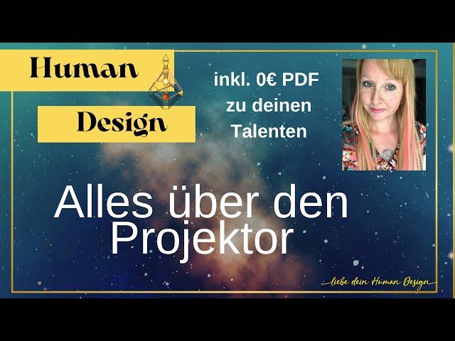 Human Design Projektor: ALLES was du für dein Leben als PROJEKTOR wissen musst!