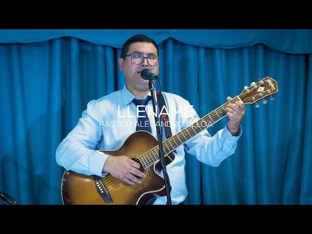 LLENAME, TE ALABARÉ,  CREELE A DIOS - Pastor Alejandro Ulloa (en vivo)