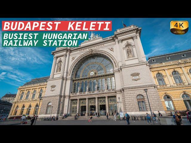 【4K】BUDAPEST Keleti Railway Station - Full Tour - With Captions [CC]