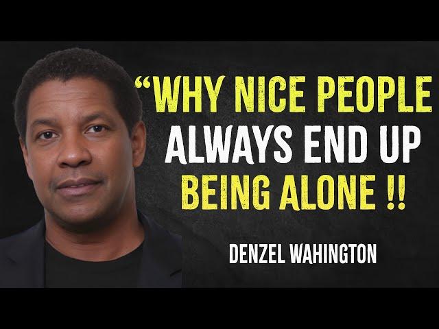 Why Nice People Always End Up Being Alone | Denzel Washington Motivation