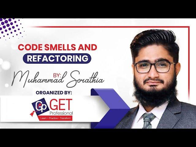 Code Smells and Refactoring | Muhammad Sorathia