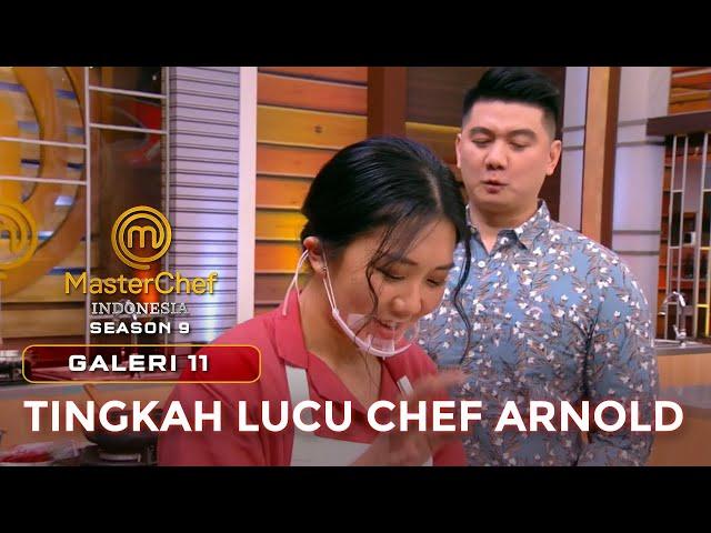 LEDEKIN CHERYL! TINGKAH CHEF ARNOLD LUCU BANGET | GALERI 11 | MASTERCHEF INDONESIA