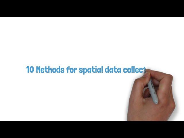 10 Methods for Spatial Data Collection.