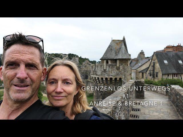 grenzenlos unterwegs #1 -Anreise & Bretagne 1