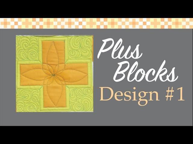 Help! How Do I Quilt It? Plus Block Design #1 Extended Version