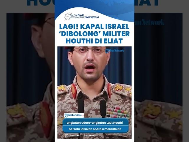 Aksi Angkatan Laut & Angkatan Udara Houthi Bolong Kapal Israel MSC UNIFIC, Pelabuhan Eilat Membara