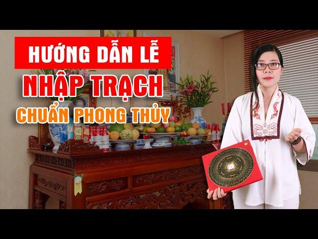 Hướng dẫn làm lễ nhập trạch đúng phong thủy l Cô Chi Phong Thủy