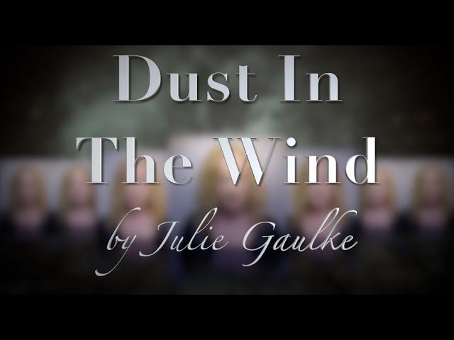 Dust In The Wind (Kansas) for SSAA a cappella by Julie Gaulke