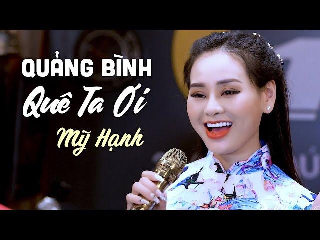 Quảng Bình Quê Ta Ơi - Mỹ Hạnh (Official MV) | Giọng Hát Chạm Đến Trái Tim Người Nghe