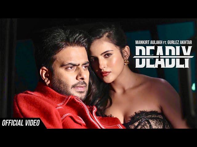 Deadly (Official Video) | Mankirt Aulakh Ft. Gurlez Akhtar | Avvy Sra | Latest Punjabi Song 2025