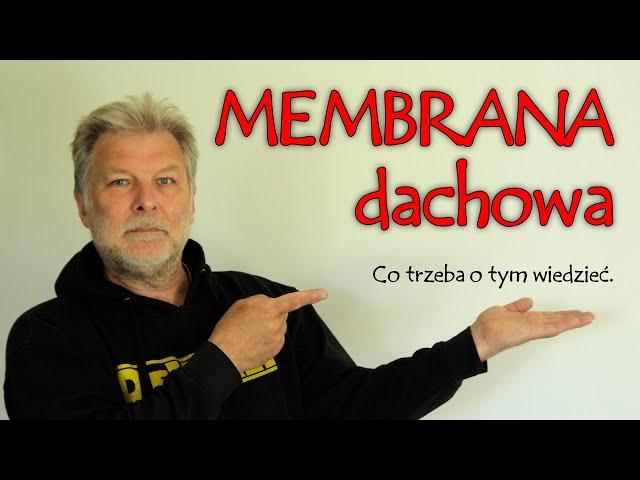 Spotkanie 007. Membrana dachowa - co trzeba o tym wiedzieć.