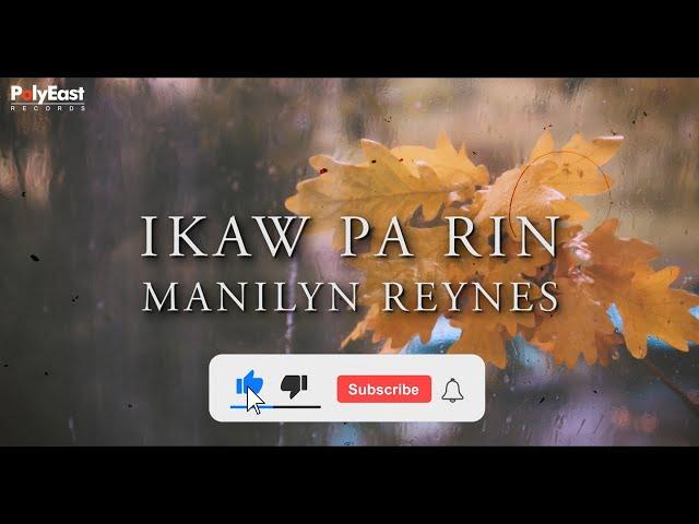 Manilyn Reynes - Ikaw Pa Rin (Official Lyric Video)