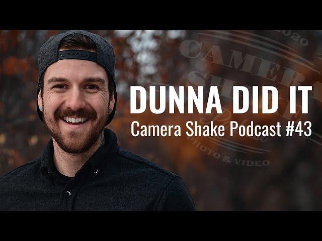 DUNNA DID IT - Photographer, YouTuber & Multi Instrumentalist | Camera Shake Photography Podcast #43