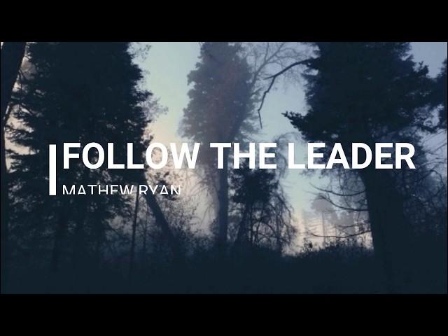 Mathew Ryan- Follow the leader (Subtítulos en español)