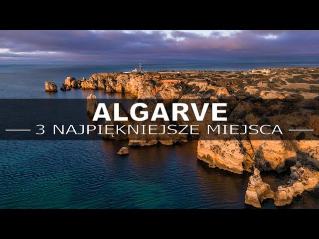 ALGARVE - NAJPIĘKNIEJSZE MIEJSCA | PORTUGALIA