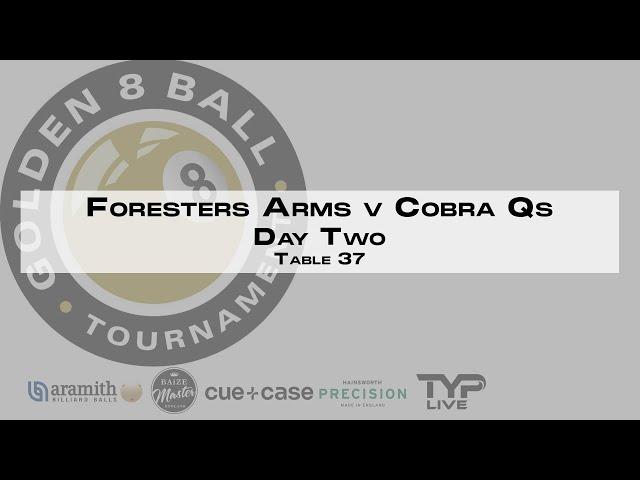 (Table 2) Foresters Arms v Cobra Qs | Group Stages @ Golden 8 Ball | Blackpool