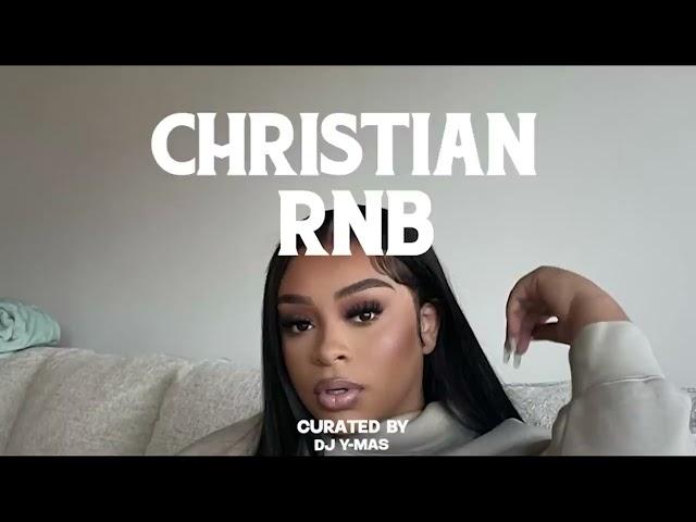 Christian R&B Mix I Christian RNB I 30 Minutes of Chill RNB Playlist