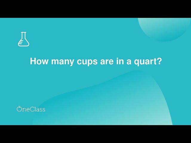 How many cups are in a quart?