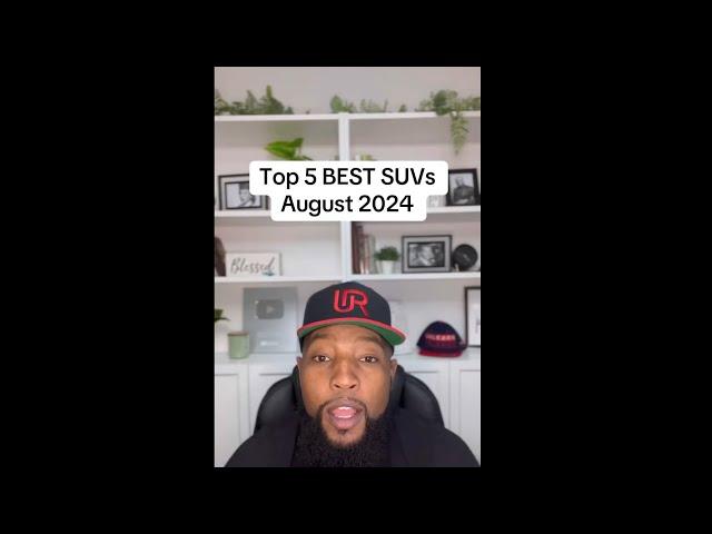 Top 5 Best SUVs August 2024