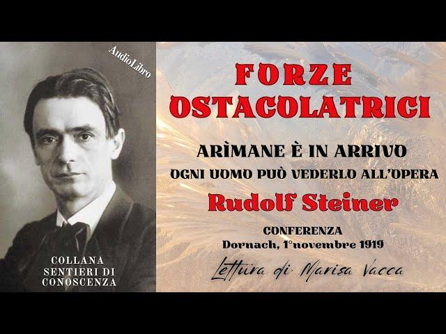 ARIMANE E' IN ARRIVO - Ogni Uomo può vederlo all'Opera -  di Rudolf Steiner conferenza-