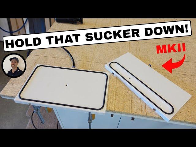 DIY Vacuum Clamp MKII | Vacuum Workbench Clamp | DIY Vacuum Suction Pad - Made Without CNC!