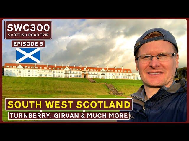 AYR to STRANRAER Coastal Drive | Electric Brae, Girvan, Turnberry & More | SWC300 E5