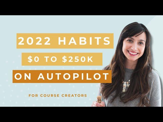 SUCCESS HABITS FOR COURSE CREATORS (what works in 2022)