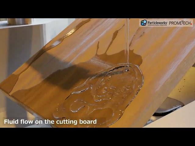 Particleworks | Fluid flow on the cutting board | Prometech Software