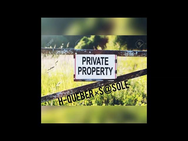 H-QueBer X S@sole - Private Property