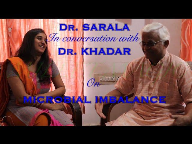 Microbial Imbalance(Importance of Fermented Porridge/Ambali)Dr Sarala In conversation with Dr Khadar