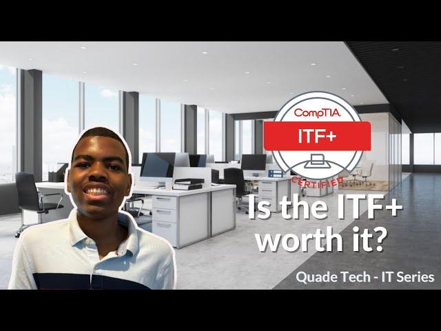 Is the CompTIA ITF+/Tech+ cert worth getting?