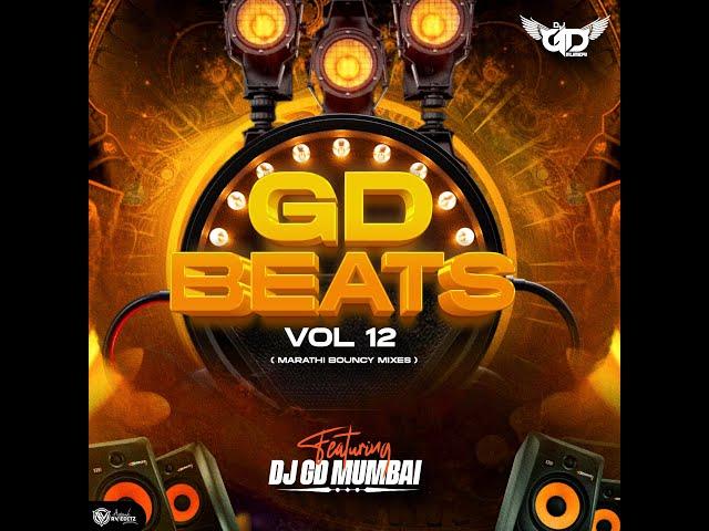 GD Beats Vol.12 - Marathi Bouncy Mixes | Live Nonstop Record Mix | DJ GD Mumbai