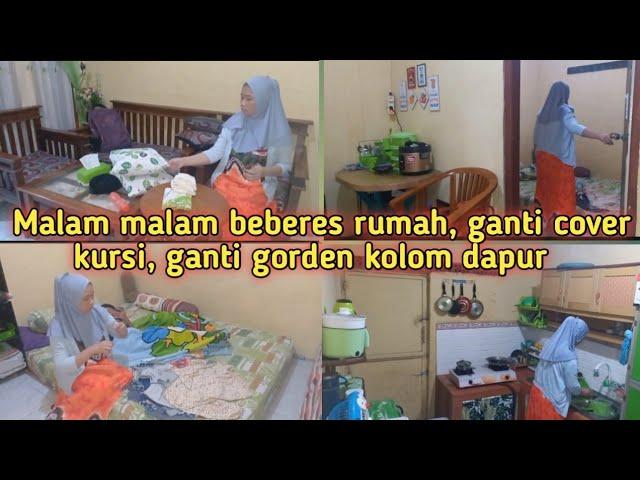 MALAM MALAM GANTI GORDEN KOLONG DAPUR JUGA COVER KURSI, KEGIATAN IBU RUMAH TANGGA DI MALAM HARI