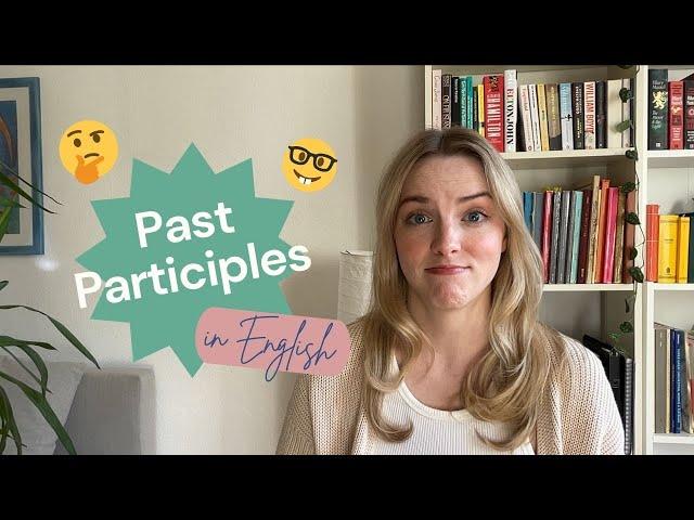 Past Participles & How to Use Them in English