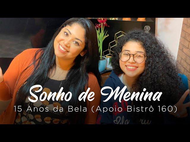 Sonho de Menina - 15 Anos da Bela (Apoio Bistrô 160)