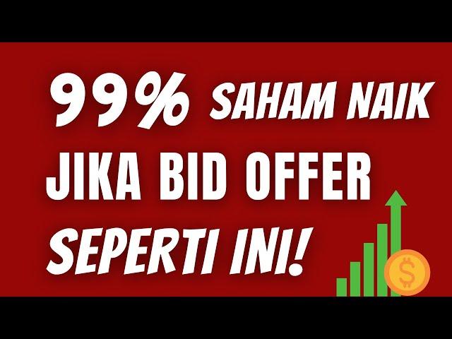 Bid Offer Saham Yang Potensi Naik Sangat Besar Sampai Hampir 100% Berdasarkan Pengalaman