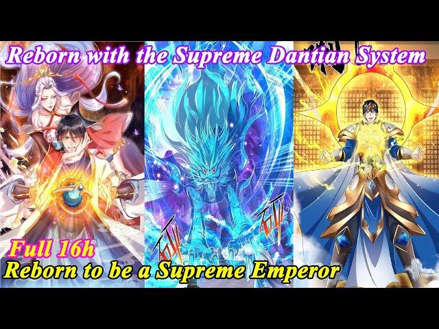 Reborn With the Supreme Dantian FULL Chapter 1-323 - Reborn to Be a Supreme Emperor - Manhwa Recap