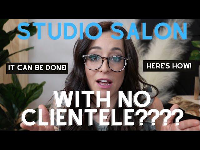 How to start a studio salon with no clientele!!