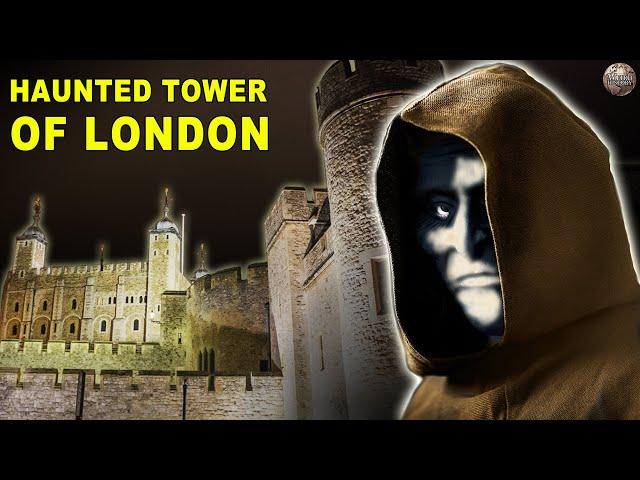 The Tower of London’s Haunted History