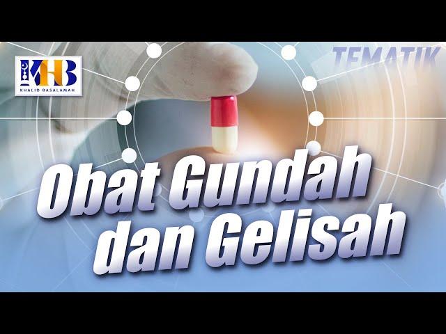 Kajian Tematik - Obat Gundah dan Gelisah, Khalid Basalamah (2021)