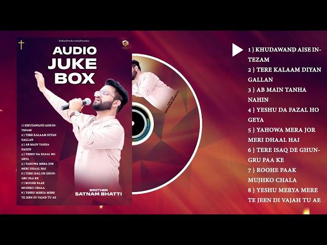 New Masih Songs | Non Stop Worship - Brother Satnam Bhatti | JukeBox | #ED #YP