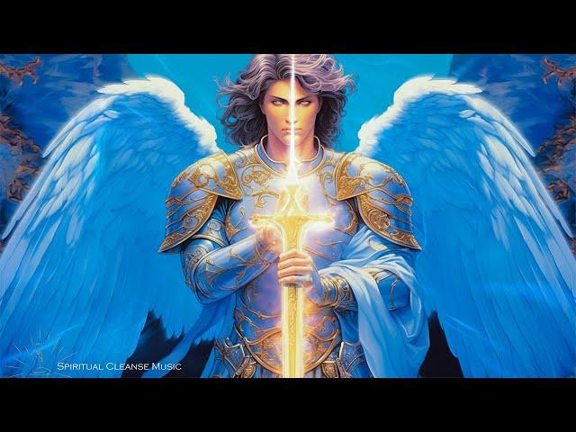 Archangel Michael - Clean All Darkness In Your House, Eliminate Negative Energy, Attract Light