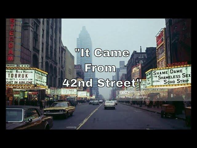 "It Came From 42nd Street" - A look back at the "Deuce - Free Movie