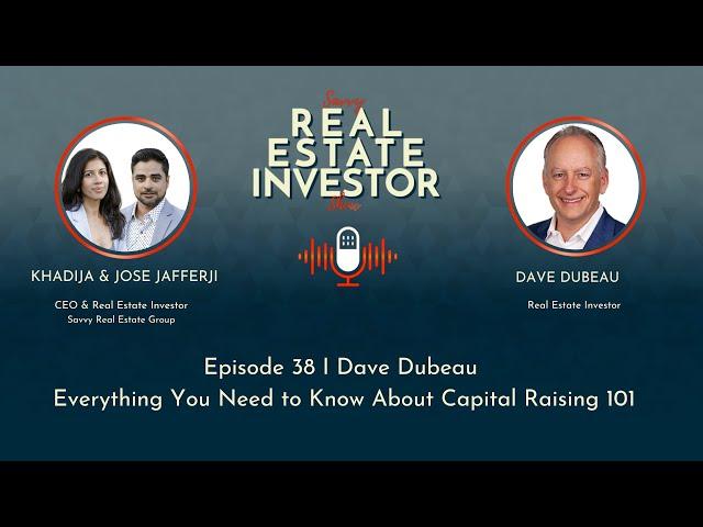 38 I Dave Dubeau I Everything You Need to Know About Capital Raising 101