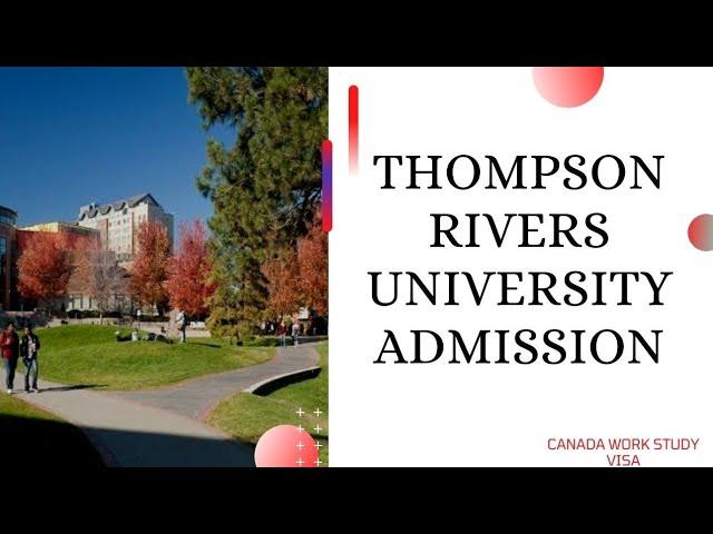 Thompson Rivers University Canada | Admission & Scholarships In 2022