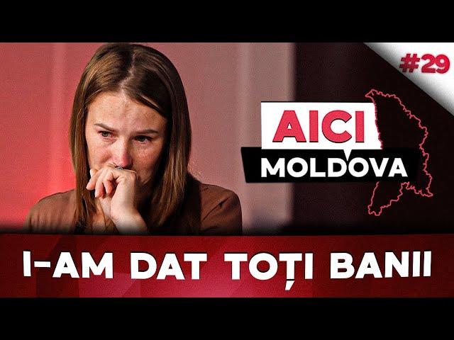 AICI MOLDOVA #29 A dat 17 mii de euro pentru o casă, dar a rămas și fără locuință și fără bani